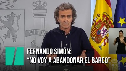 Fernando Simón: "No voy a abandonar el barco"