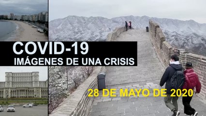 Covid-19 Imágenes de una crisis en el mundo. 28 de mayo