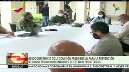 Venezuela: evalúan combate de la pandemia en estados fronterizos