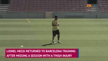 Messi returns to Barcelona training