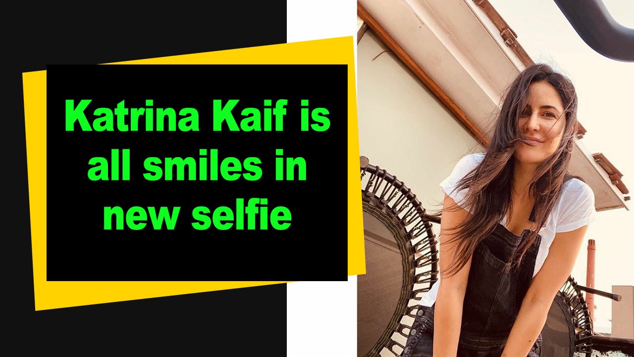 Katrina Kaif is all smiles in new selfie