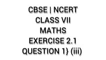 CBSE | NCERT | CLASS 7 | MATHS | EXERCISE 2.1 | QUESTION 1} (iii)