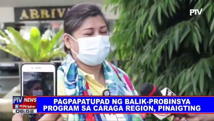 Pagpapatupad ng Balik-Probinsya program sa CARAGA Region, pinaigting