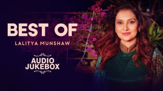 Best Of Lalitya Munshaw | Audio Jukebox | All Hit Songs | Latest Songs 2019 | Lalitya Munshaw