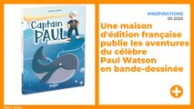 Une maison d'édition française publie les aventures du célèbre Paul Watson en bande-dessinée