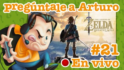 Zelda: Breath of Wild #21 | Pregúntale a Arturo en Vivo (28/05/2020)