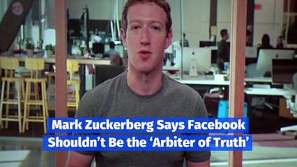 Mark Zuckerberg Says Facebook Shouldn’t Be the ‘Arbiter of Truth’