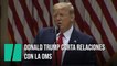Donald Trump anuncia que EEUU corta relaciones con la OMS