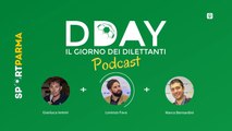 DDAY, il giorno dei dilettanti #16 (podcast)