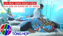 135 học sinh ở Lâm Đồng nhập viện sau khi ăn bánh mì từ thiện tại trường