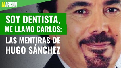 Soy dentista, me llamo Carlos: las mentiras de Hugo Sánchez para conquistar a su esposa