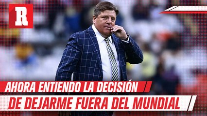 Miguel Herrera: 'Ahora entiendo porque no me llevaron al mundial'