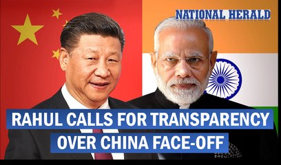 Rahul calls for transparency over China face-off-2