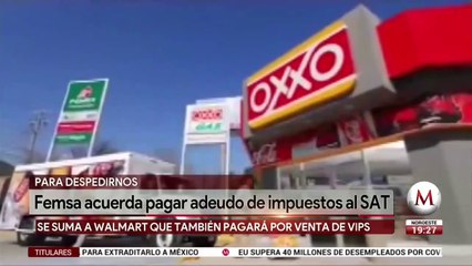 Femsa, dueña de tiendas Oxxo, pagará al SAT 8 mil 790 mdp