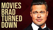 Iconic roles Brad Pitt turned down