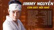 Jimmy Nguyễn - Lk Còn Đây Nỗi Nhớ - Nhạc Trẻ Thất Tình Thập Niên 2000 Thế Hệ 7X 8X 9X Nghe Là Khóc