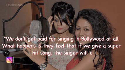 Neha Kakkar Doesn't Get Paid For Singing In Hindi Films