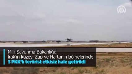 Zap ve Haftanin bölgelerinde 3 PKK'lı terörist hava harekatlarıyla etkisiz hale getirildi