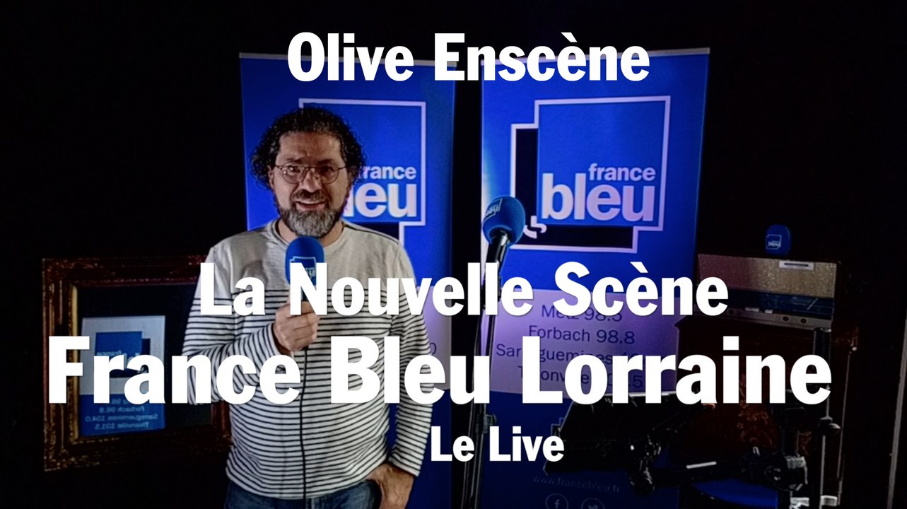 Olive Enscène - La Nouvelle Scène France Bleu Lorraine Le Live