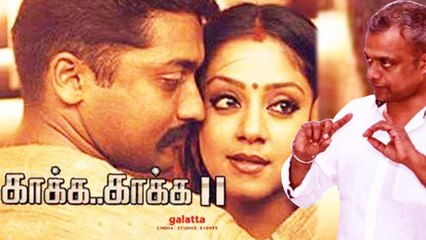 Kaakha Kaakha 2 Exclusive Update • Suriya, Jothiks • Gautam Menon