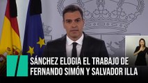 Sánchez elogia el trabajo de Fernando Simón y Salvador Illa