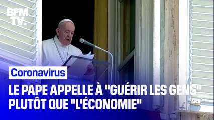 Coronavirus: le Pape appelle à "guérir les gens, qui sont plus importants que l'économie"