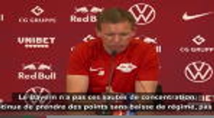 29e j. - Nagelsmann : "Le Bayern n'a pas nos sautes de concentration"