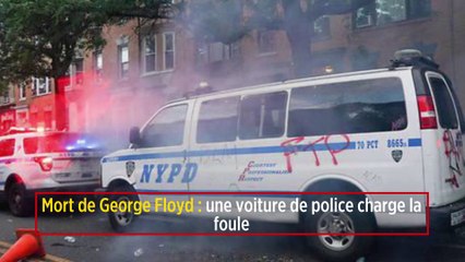 Mort de George Floyd : une voiture de police charge la foule