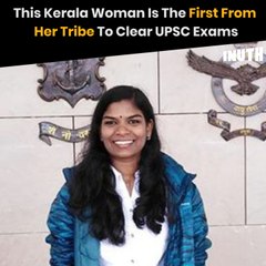 This Kerala Woman Is The First From Her Tribe To Clear UPSC Exams