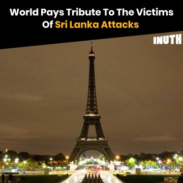 World Pays Tribute To The Victims Of Sri Lanka Attacks