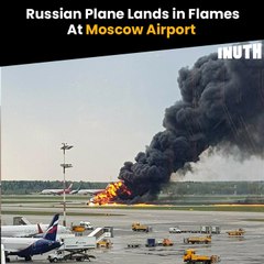 Russian Plane Lands In Flames At Moscow Airport