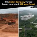 This Indian Company Turned Barren Land Into A 360-acre Forest