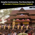 Despite Controversy, The Show Goes On At Kerala's Thrissur Pooram Festival