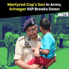 Martyred Cop's Son In Arms, Srinagar SSP Breaks Down