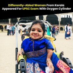 Differently-Abled Woman From Kerala Appeared For UPSC Exam With Oxygen Cylinder