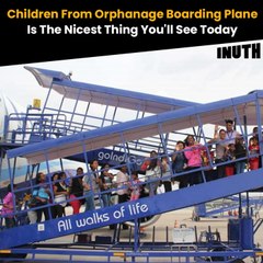Children From Orphanage Boarding Plane Is The Nicest Thing You'll See Today