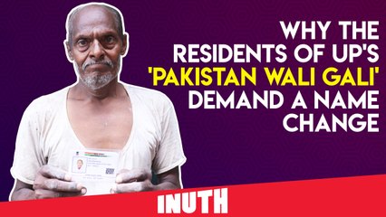 Why The Residents of UP's 'Pakistan Wali Gali' Demand A Name Change