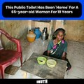 This Public Toilet Has Been ‘Home’ For A 65-year-old Woman For 19 Years