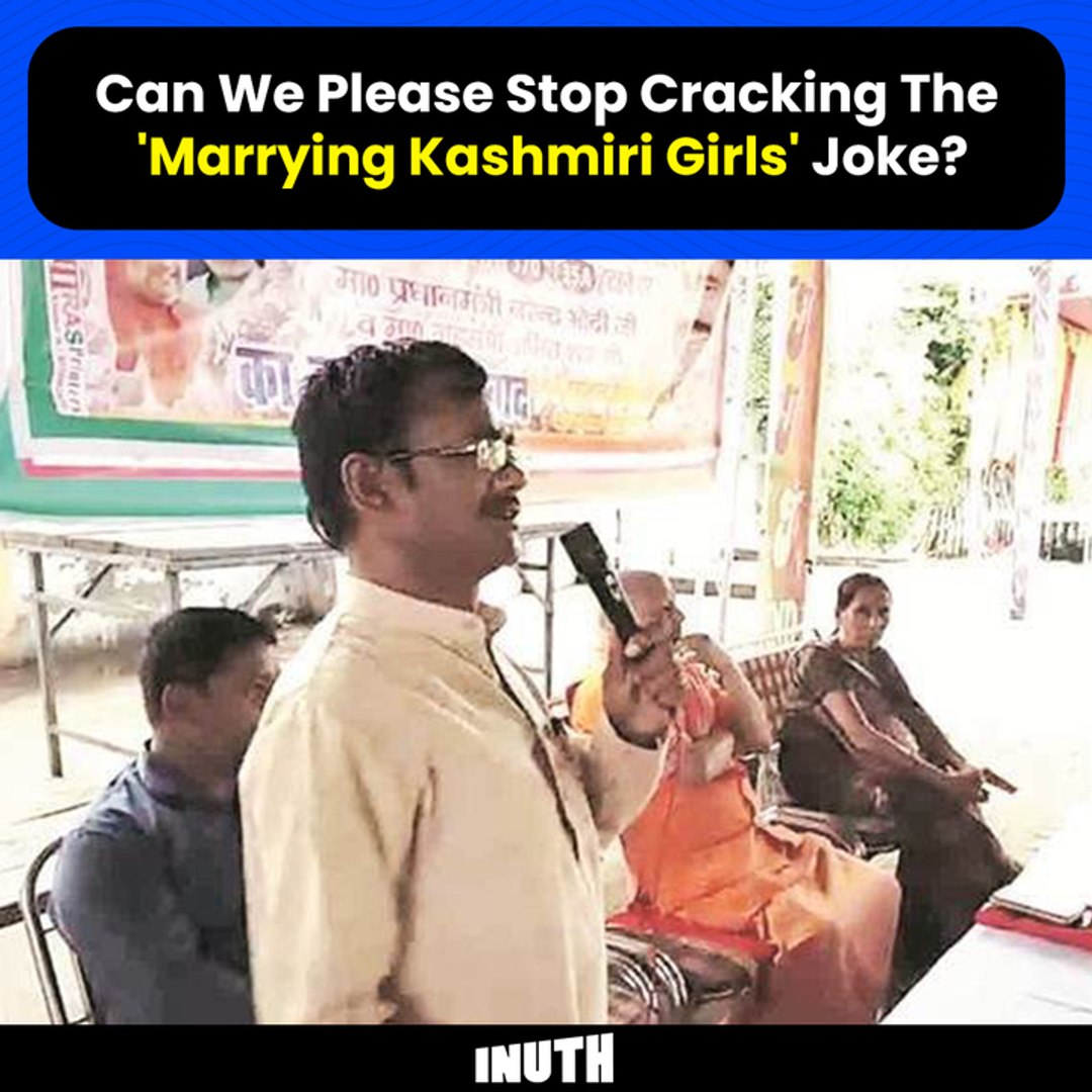 Can We Please Stop Cracking The 'Marrying Kashmiri Girls' Joke? - video  Dailymotion
