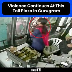 Violence Continues At This Toll Plaza In Gurugram