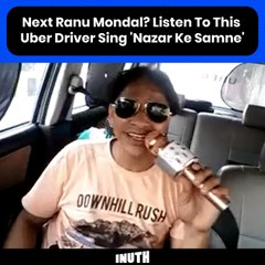 Next Ranu Mondal? Listen To This Uber Driver Sing 'Nazar Ke Samne'