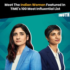 Meet The Indian Women Featured In TIME's 100 Most Influential List