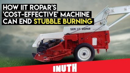 How IIT Ropar's 'Cost-Effective' Machine Can End Stubble Burning