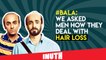 #Bala: We Asked Men How They Deal With Hair Loss