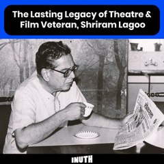 The Lasting Legacy Of Theatre & Film Veteran, Shriram Lagoo