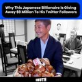 Why This Japanese Billionaire Is Giving Away $9 Million To His Twitter Followers