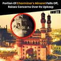 Portion Of Charminar's Minaret Falls Off, Raises Concerns Over Its Upkeep