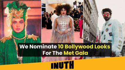 We Nominate 10 Bollywood Looks For The Met Gala