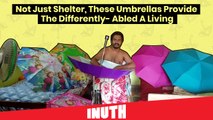 Not Just Shelter, These Umbrellas Provide The Differently-Abled A Living