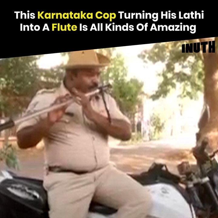 This Karnataka Cop Turning His Lathi Into A Flute Is All Kinds Of Amazing -  video Dailymotion
